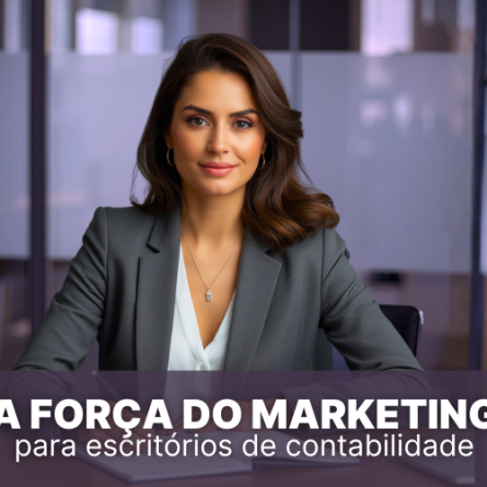 A for&ccedil;a do marketing para escrit&oacute;rios de contabilidade