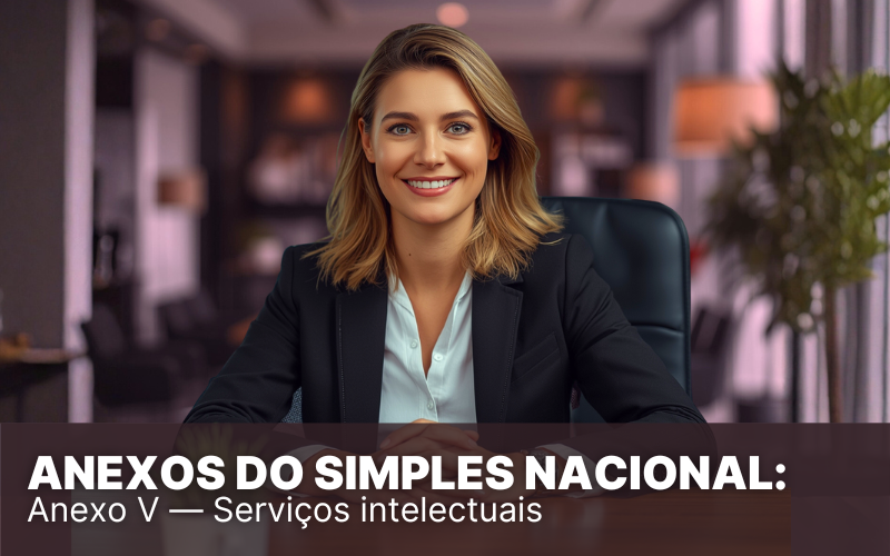 Anexos do Simples Nacional: como pagar menos impostos?