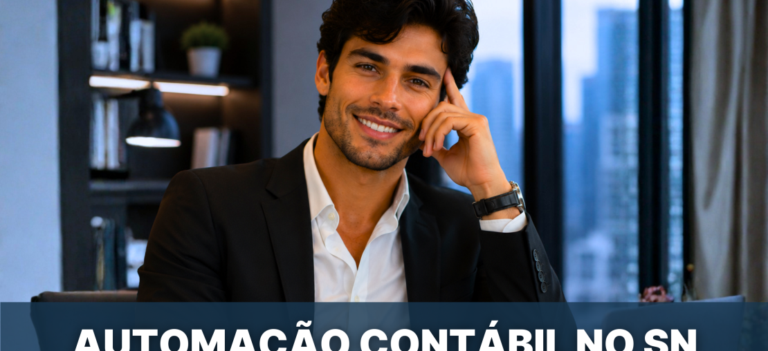 Automa&ccedil;&atilde;o cont&aacute;bil no Simples Nacional: benef&iacute;cios e ferramentas