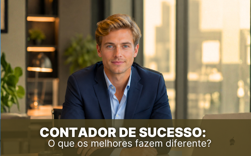 Contador de Sucesso: O que os melhores fazem diferente?