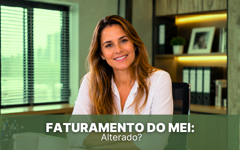 Faturamento do MEI alterado? Confira o que est&aacute; valendo