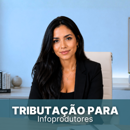 Tributa&ccedil;&atilde;o para Infoprodutor: Guia de Economia Tribut&aacute;ria