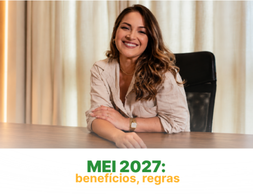 MEI 2027: benefícios, regras e detalhes que você precisa conhecer
